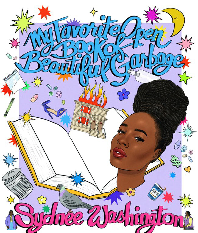 Sydnee Washington: "My Favorite Open Book Of Beautiful Garbage"